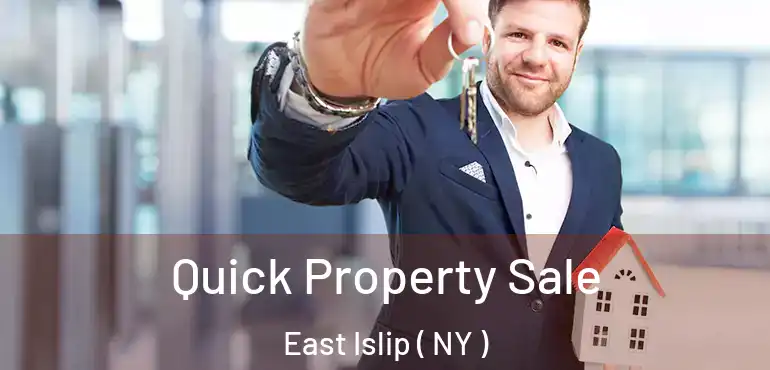  Quick Property Sale East Islip ( NY )