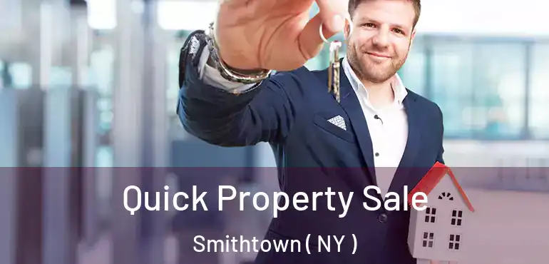  Quick Property Sale Smithtown ( NY )