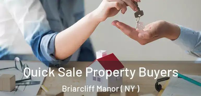  Quick Sale Property Buyers Briarcliff Manor ( NY )