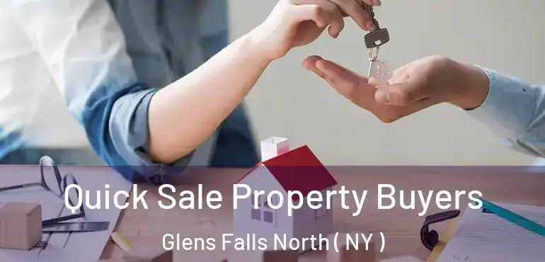  Quick Sale Property Buyers Glens Falls North ( NY )