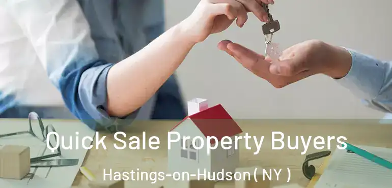  Quick Sale Property Buyers Hastings-on-Hudson ( NY )