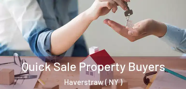  Quick Sale Property Buyers Haverstraw ( NY )