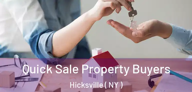  Quick Sale Property Buyers Hicksville ( NY )