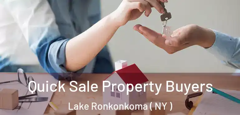  Quick Sale Property Buyers Lake Ronkonkoma ( NY )