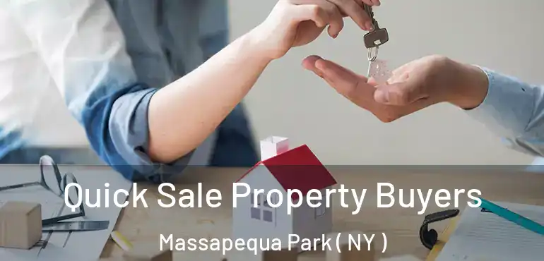  Quick Sale Property Buyers Massapequa Park ( NY )