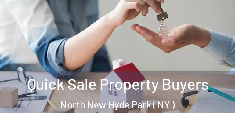  Quick Sale Property Buyers North New Hyde Park ( NY )