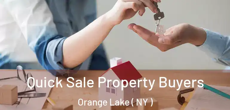  Quick Sale Property Buyers Orange Lake ( NY )