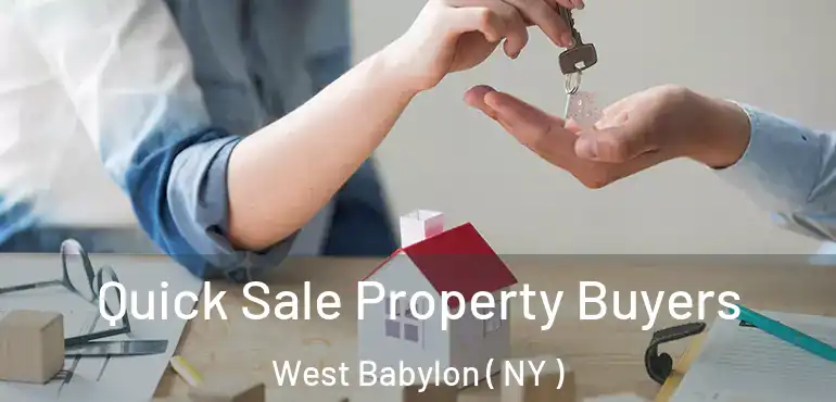  Quick Sale Property Buyers West Babylon ( NY )