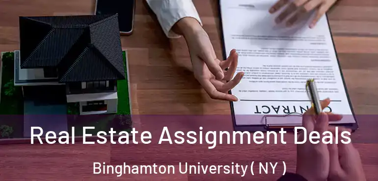  Real Estate Assignment Deals Binghamton University ( NY )