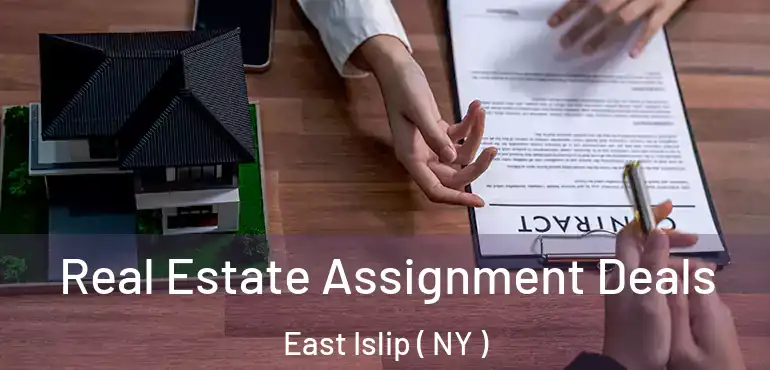  Real Estate Assignment Deals East Islip ( NY )