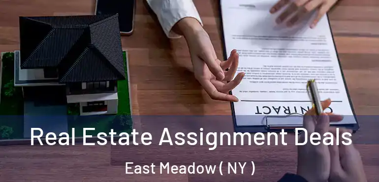  Real Estate Assignment Deals East Meadow ( NY )