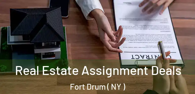  Real Estate Assignment Deals Fort Drum ( NY )