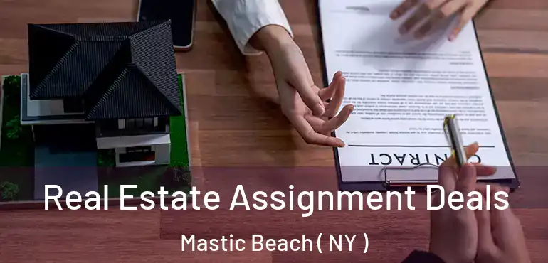 Real Estate Assignment Deals Mastic Beach ( NY )