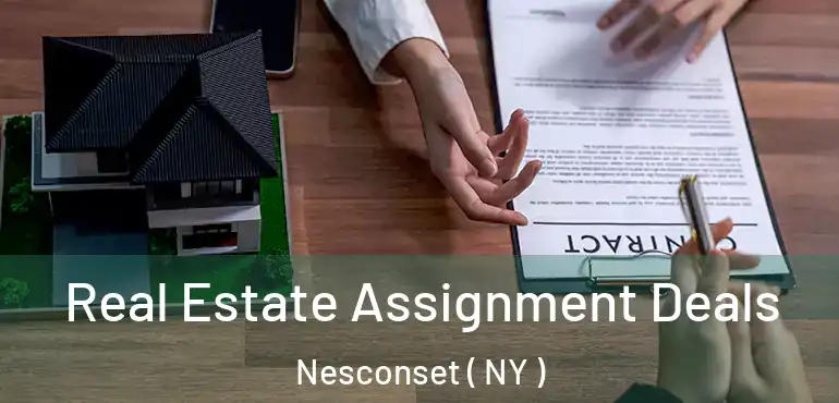  Real Estate Assignment Deals Nesconset ( NY )