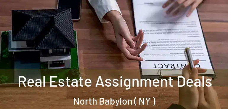  Real Estate Assignment Deals North Babylon ( NY )