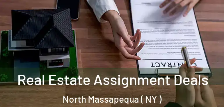  Real Estate Assignment Deals North Massapequa ( NY )
