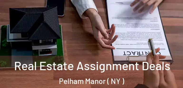  Real Estate Assignment Deals Pelham Manor ( NY )