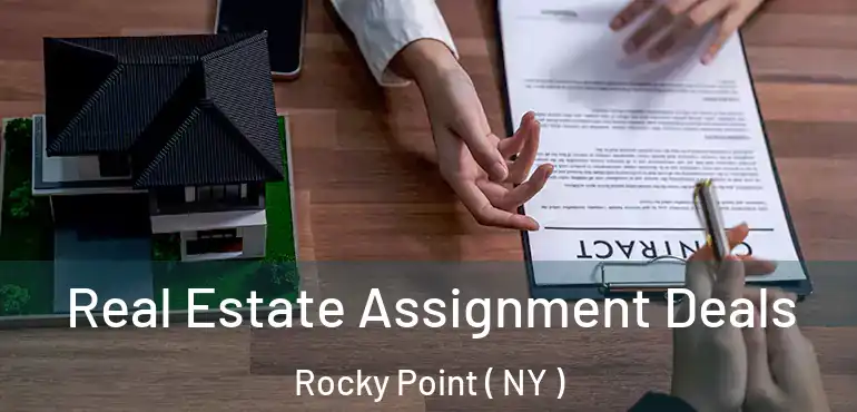  Real Estate Assignment Deals Rocky Point ( NY )