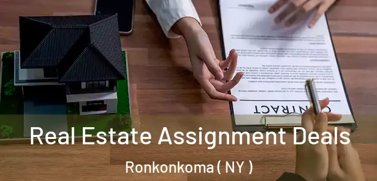  Real Estate Assignment Deals Ronkonkoma ( NY )
