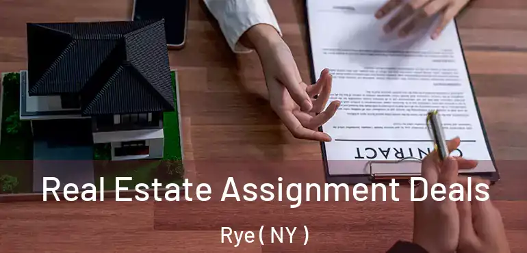  Real Estate Assignment Deals Rye ( NY )