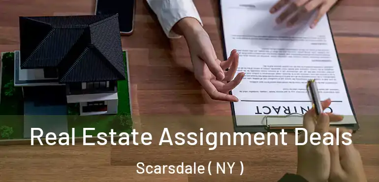  Real Estate Assignment Deals Scarsdale ( NY )