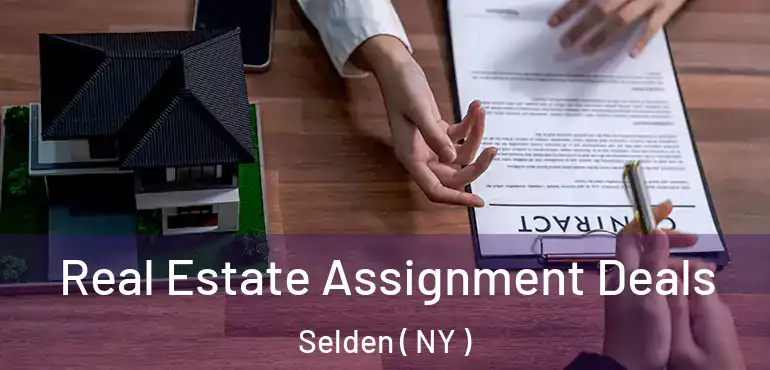  Real Estate Assignment Deals Selden ( NY )