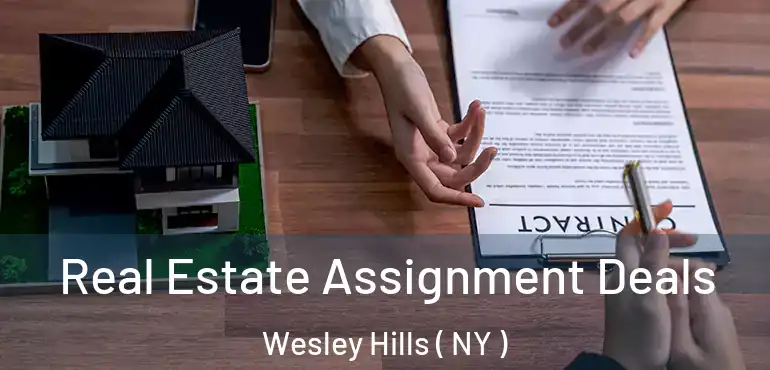  Real Estate Assignment Deals Wesley Hills ( NY )