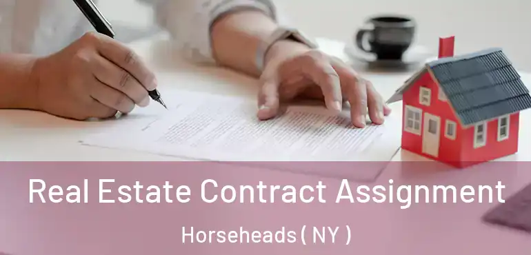  Real Estate Contract Assignment Horseheads ( NY )