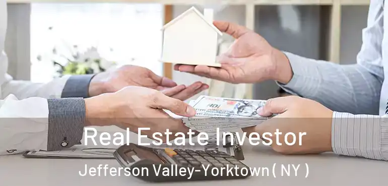  Real Estate Investor Jefferson Valley-Yorktown ( NY )