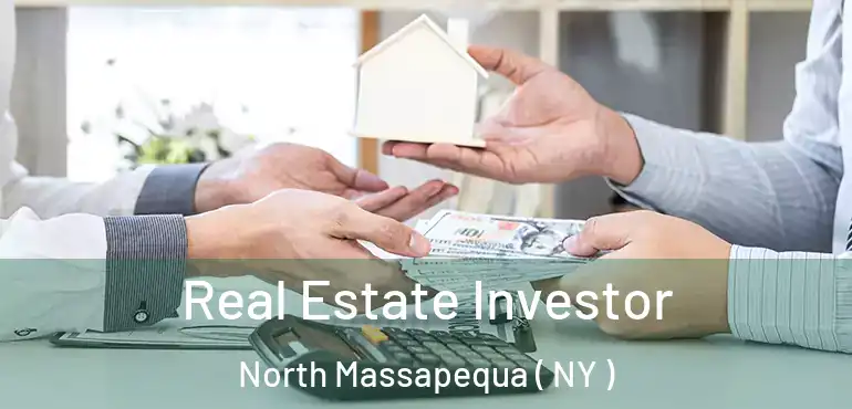  Real Estate Investor North Massapequa ( NY )