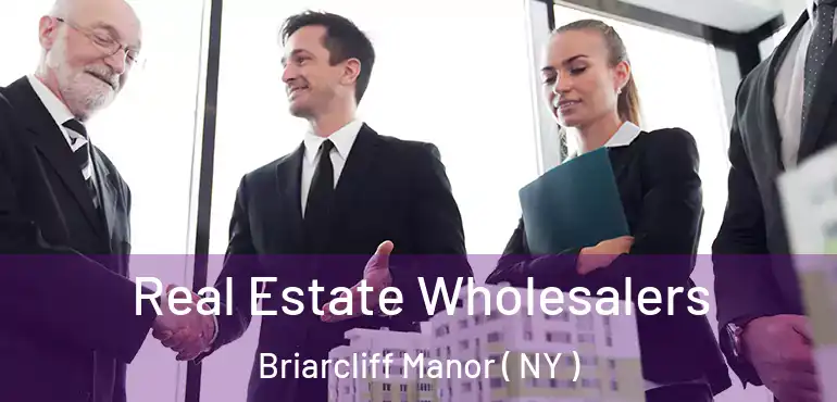  Real Estate Wholesalers Briarcliff Manor ( NY )