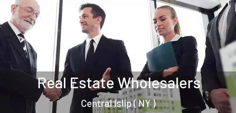  Real Estate Wholesalers Central Islip ( NY )