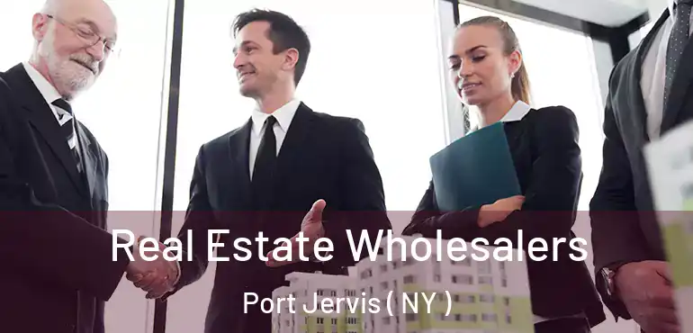  Real Estate Wholesalers Port Jervis ( NY )