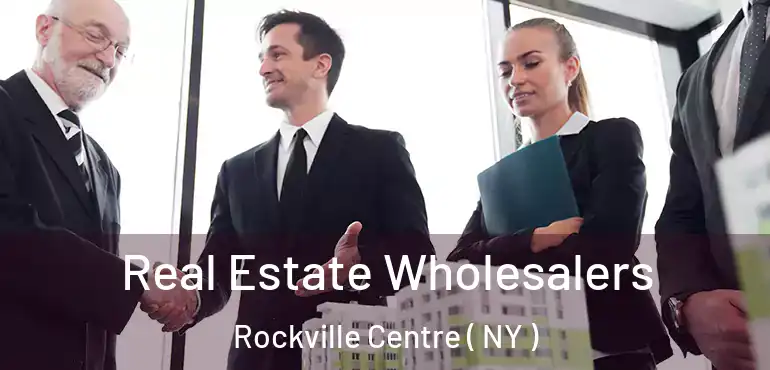  Real Estate Wholesalers Rockville Centre ( NY )