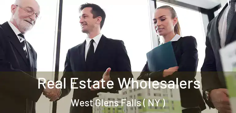  Real Estate Wholesalers West Glens Falls ( NY )
