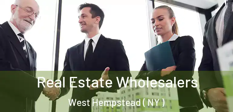  Real Estate Wholesalers West Hempstead ( NY )
