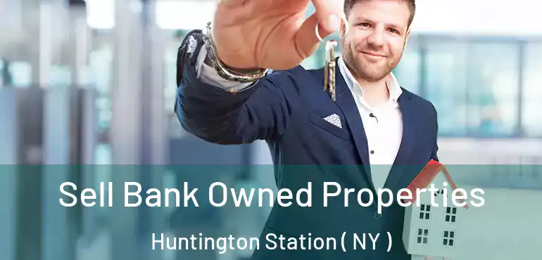  Sell Bank Owned Properties Huntington Station ( NY )
