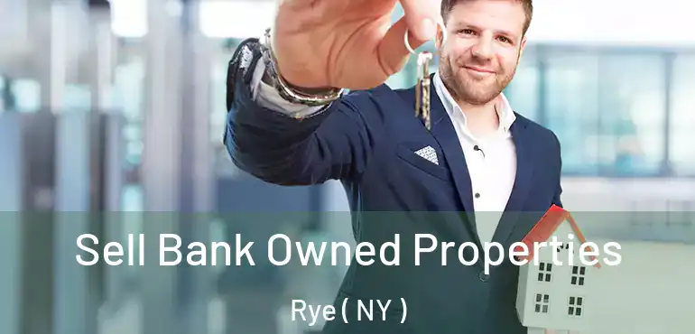  Sell Bank Owned Properties Rye ( NY )