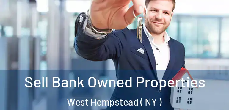  Sell Bank Owned Properties West Hempstead ( NY )