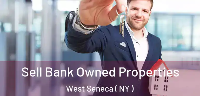  Sell Bank Owned Properties West Seneca ( NY )