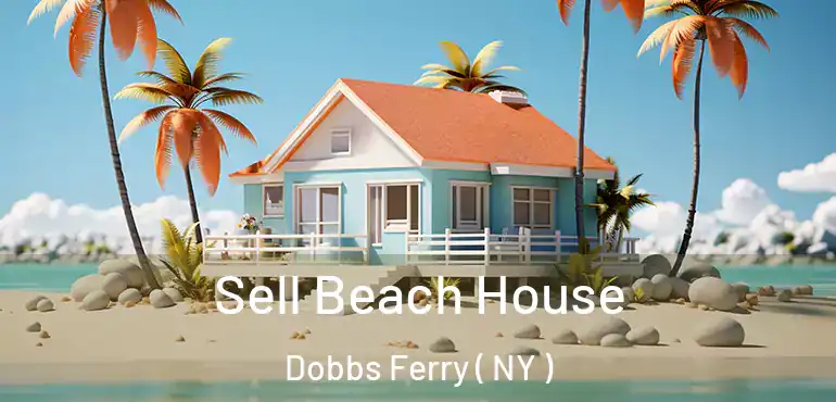  Sell Beach House Dobbs Ferry ( NY )