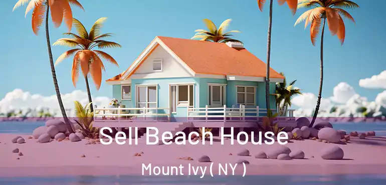  Sell Beach House Mount Ivy ( NY )