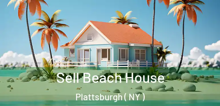  Sell Beach House Plattsburgh ( NY )