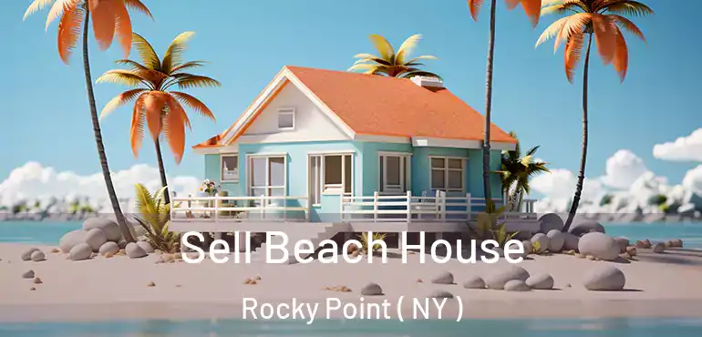  Sell Beach House Rocky Point ( NY )