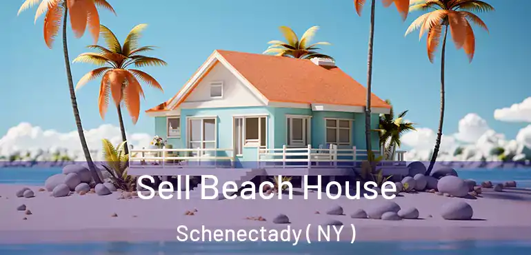  Sell Beach House Schenectady ( NY )