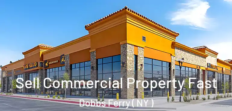  Sell Commercial Property Fast Dobbs Ferry ( NY )