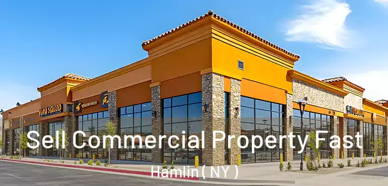  Sell Commercial Property Fast Hamlin ( NY )