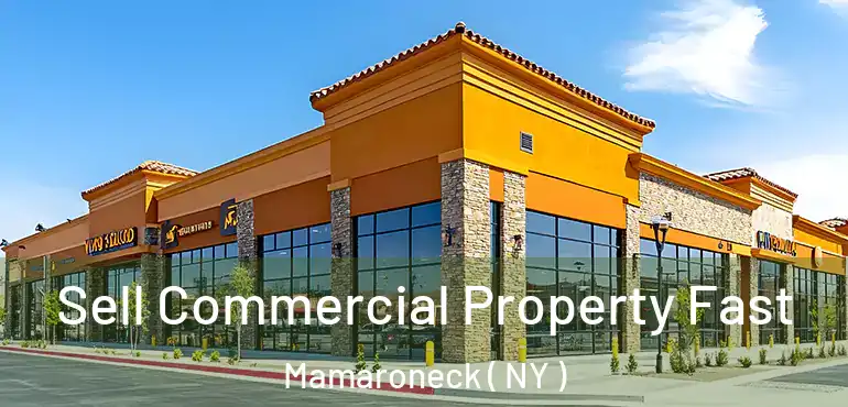  Sell Commercial Property Fast Mamaroneck ( NY )
