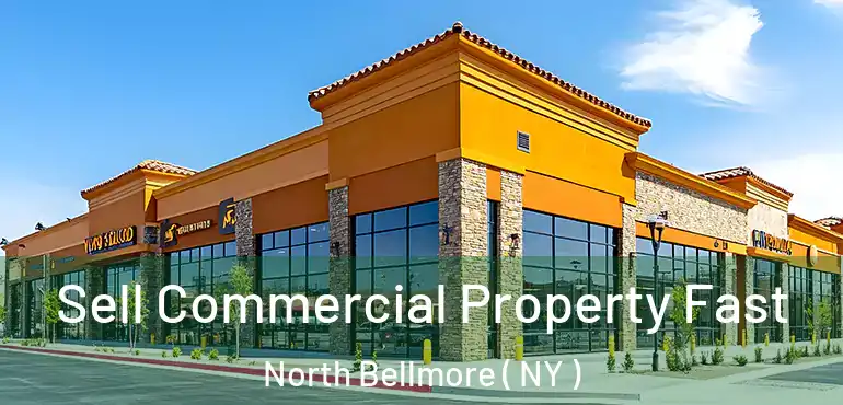  Sell Commercial Property Fast North Bellmore ( NY )