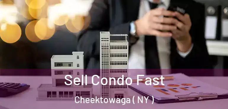  Sell Condo Fast Cheektowaga ( NY )